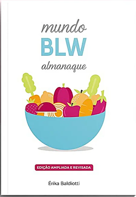 Mundo BLW - Guia para Introdução Alimentar, de Erika Baldiotti