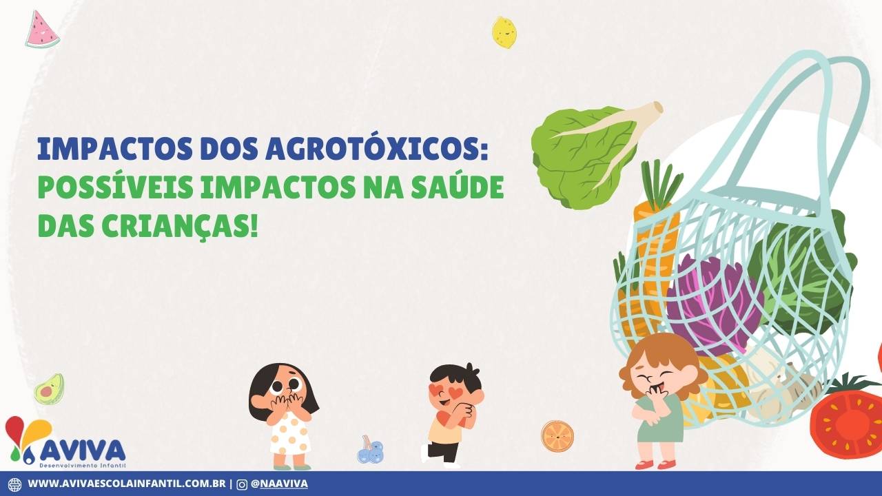 Impacto dos agrotóxicos: possíveis impactos na saúde das crianças!