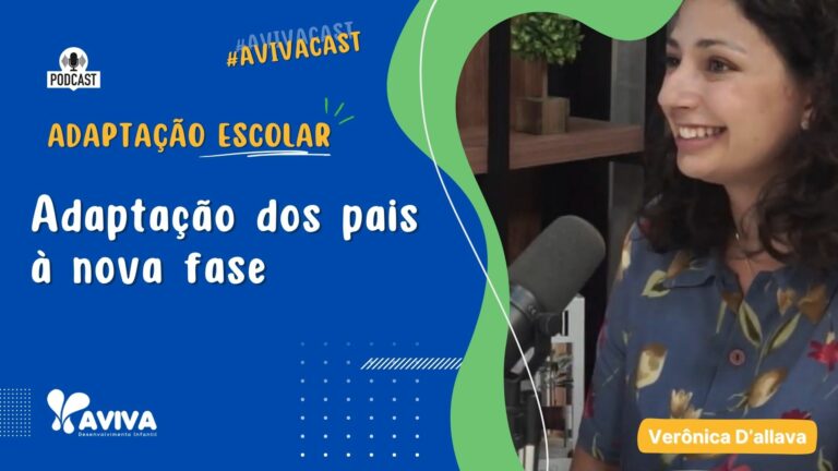 Adaptação escolar: como os pais se adaptam a essa nova fase? | AvivaCast 03