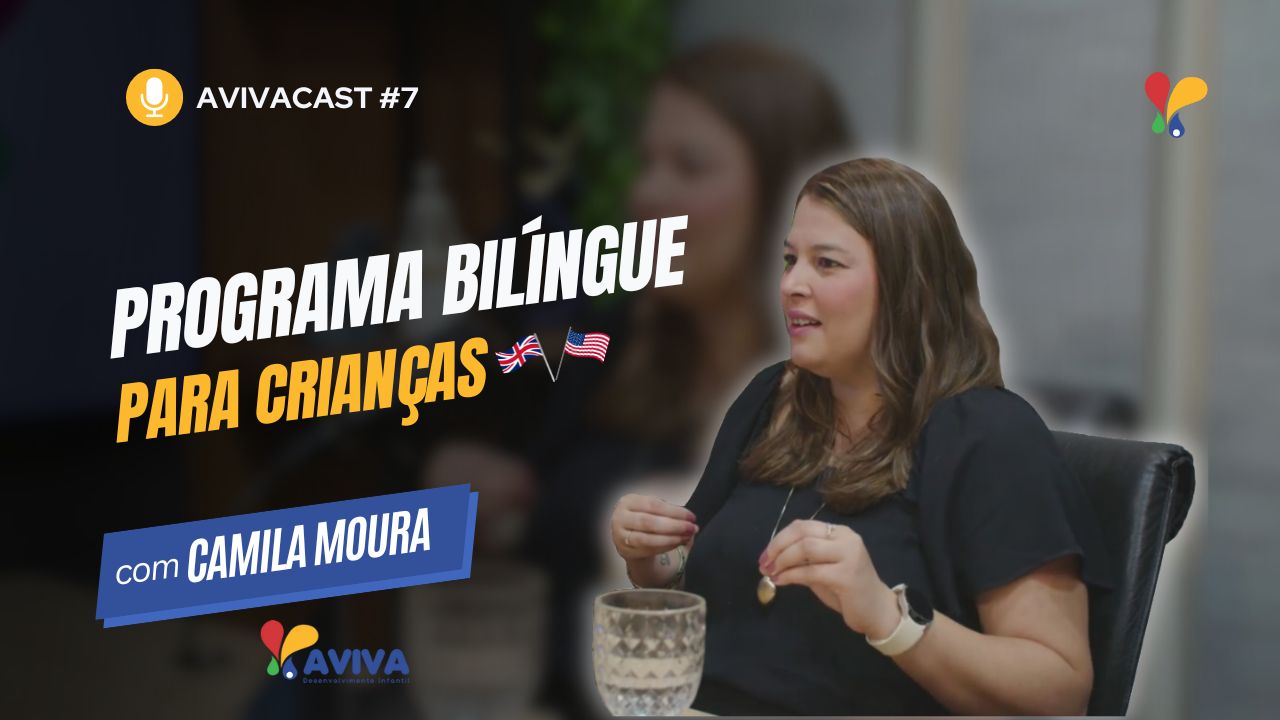 Programa Bilíngue da Escola Aviva com Camila Moura.